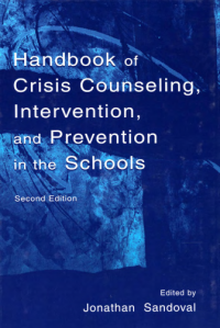 Handbook of CrisisCounseling,
Intervention, and Prevention
in the School
Intervention, and Prevention
in the Schools