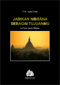 Jadikan Nibbana Sebagai Tujuanmu