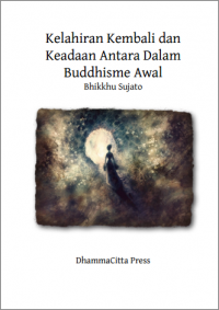 Kelahiran Kembali dan Keadaan Antara Dalam
Buddhisme Awal