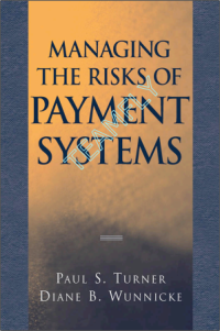 Image of MANAGING THE
RISKS OF
PAYMENT
SYSTEMS