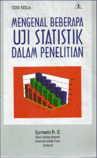 Mengenal Beberapa Uji Statistik Dalam Penelitian