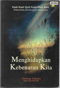 Image of Menghidupkan Kebenaran Kita : Kisah Kisah Spririt Kisah Kisah Batin Parabel Tentang jalan spiritual dari seluruh dunia