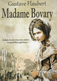 Image of Madame Bovary : tatkala hasrat cinta dan ambisi mengalahkan segalanya...