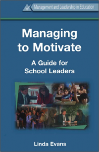 Managing to Motivate:
A Guide for School Leaders