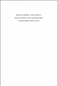 Image of PHILOSOPHERS AND KINGS:
EDUCATION FOR LEADERSHIP
IN MODERN ENGLAND