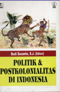 Image of Politik Dan Postkolonialitas di Indonesia