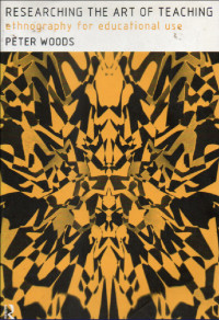 Image of Researching the Art of Teaching : ethnography for educational use