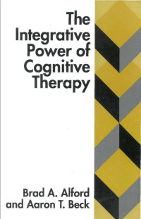 The Integrative Power of Cognitive Therapy