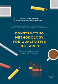 Constructing Methodology for Qualitative Research