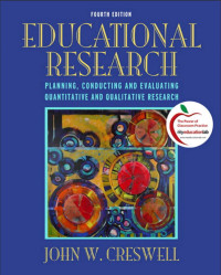 Educational Research Planning, Conducting, and Evaluating Quantitative and Qualitative Research