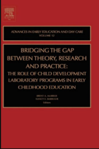 Image of Bridging The Gap Between Theory, Research And Practice : The Rore Of Child Development Loboratory Progms in Eariy Childhood Eduacation