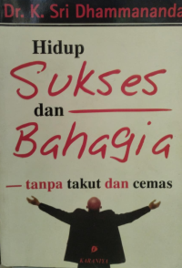 Image of Hidup Sukses Dan Bahagia Tanpa Takut Dan Cemas