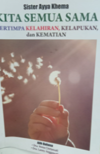 Image of Kita Semua Sama Tertimpa KLelahiran Kelapukan Dan Kematihan