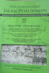 Image of Kitab Suci Visuddhimagga : Panduan Klasik Tentang Doktrin Buddhis Dan Meditasi Bagian Pemahaman Bab 21,22 Dan 23