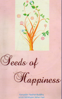 Image of Seeds of Happiness kumpulan nasihat Budhhis untuk kehidupan sehari-hari