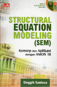 Structural Equation Modeling (SEM) : Konsep dan Aplikasi dengan AMOS 18