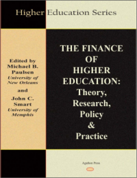 THE FINANCE OF HIGHER EDUCATION:
Theory, Research, Policy, and Practice