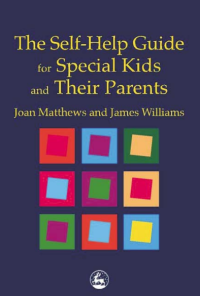 The Self-Help Guide for Special Kids and Their Parents