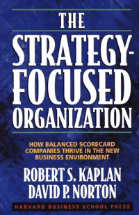 Image of The Strategy Focused Organization: How Balanced Scorecard Companies Thrive in the New Business Environment