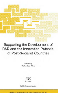 SUPPORTING THE DEVELOPMENT OF R&D AND THE INNOVATION POTENTIAL OF POST-SOCIALIST COUNTRIES