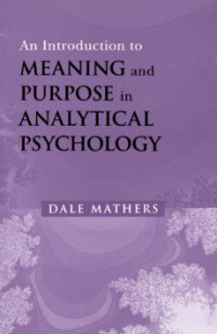 AN INTRODUCTION TO MEANING AND PURPOSE IN ANALYTICAL PSYCHOLOGY