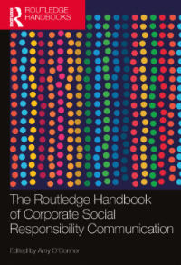 THE ROUTLEDGE HANDBOOK OF CORPORATE SOCIAL RESPONSIBILITY COMMUNICATION