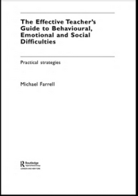 The Effective Teacher’s Guide to Behavioural, Emotional and Social Difficulties