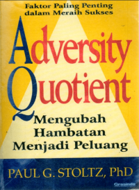 Image of Adversity Quotient: Faktor Paling Penting dalam Meraih Sukses = Mengubah Hambatan Menjadi Peluang