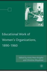 Image of The Educational Work of Women’s Organizations, 1890–1960