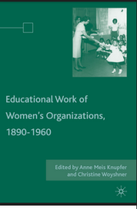 The Educational Work of Women’s Organizations, 1890–1960