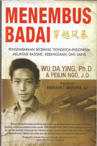 Image of Menembus Badai : Pengembaraan seorang Tionghoa-Indonesia Melintasi Rasisme, Kebangsaan dan sains