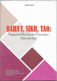 Image of Baha'i, Sikh, Tao : Penguatan Identitas dan Perjuanagan Hak-Hak sipil
