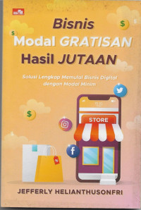 Image of Bisnis Modal Gratisan Hasil Jutaan : Solusi Lengkap Memulai Bisnis Digital dengan Modal Minim