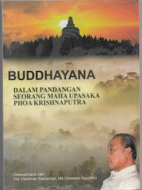 Image of Buddhayana : Dalam Pandangan seorang Maha Upasaka Phoa Krishnaputra