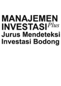 MANAJEMEN INVESTASI Jurus Mendeteksi Investasi Bodong