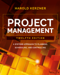 Project Management A Systems Approach to Planning, Scheduling, and Controlling