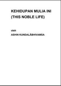 KEHIDUPAN MULIA INI  (THIS NOBLE LIFE)