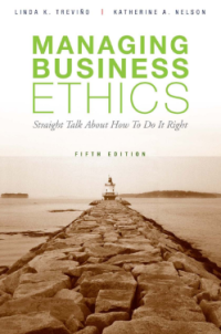 MANAGING BUSINESS ETHICS Straight Talk About How To Do It Right