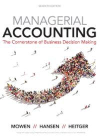 Managerial Accounting THE CORNERSTONE OF BUSINESS DECISION MAKING