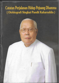 Image of Catatan Perjalanan Hidup Pejuang Dhamma (Otobiografi Singkat Pandit Kaharuddin )