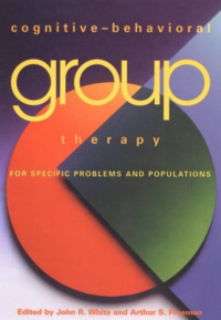 cognitive-behavioral GROUP therapy FOR SPECIFIC PROBLEMS AND POPULATIONS