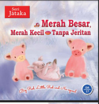 Image of Seri Jataka  Si Merah Besar, Merah Kecil dan Tanpa Jeritan