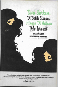 Image of Dari Sarkem Di Balik Stasiun Hingga Di Antara Debu Terminal : Mozaik Kisah Perempuan Perkasa