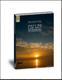 Image of Only We Can Help Ourselves
Hanya Kitalah Yang Dapat Menolong Diri Kita Sendiri