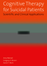 Cognitive therapy for suicidal patients: scientific and clinical applications