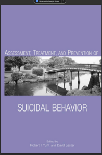 ASSESSMENT, TREATMENT, AND PREVENTION OF SUICIDAL BEHAVIOR