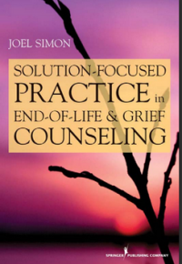 Solution Focused Practice in End-of-Life and Grief Counseling