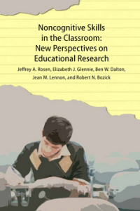 Noncognitive Skills in the Classroom: New Perspectives on Educational Research