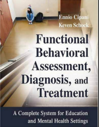 FUNCTIONAL BEHAVIORAL ASSESSMENT, DIAGNOSIS, AND TREATMENT