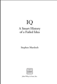 Image of IQ  A Smart History of a Failed Idea